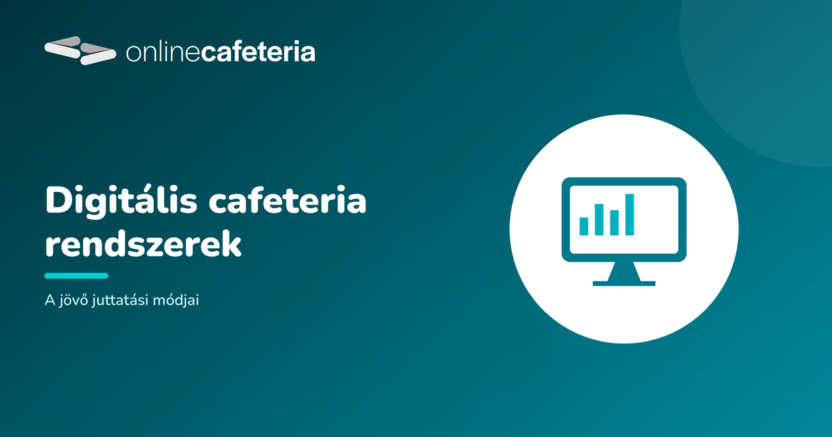 Digitális cafeteria rendszerek: a jövő juttatási módjai