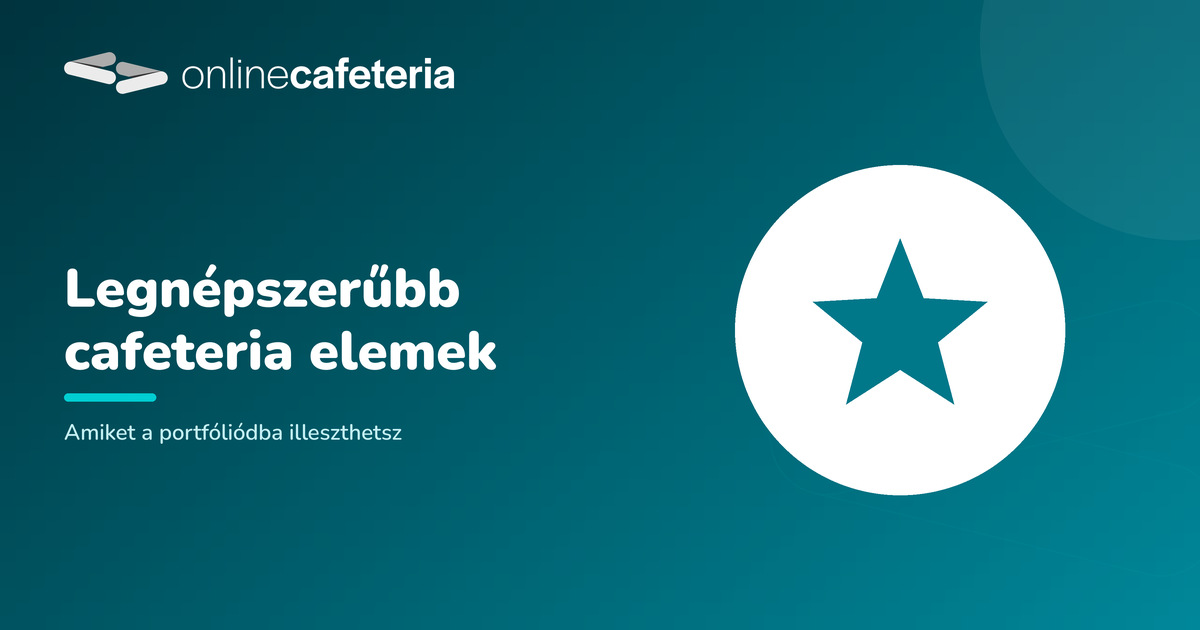 Legnépszerűbb cafeteria elemek, amiket a portfóliódba illeszthetsz