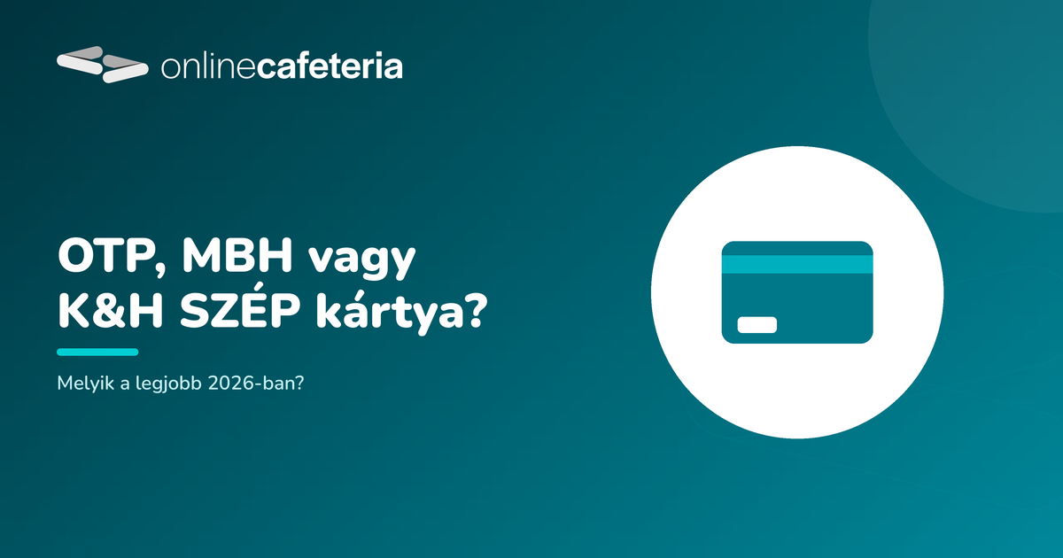 OTP, MBH vagy K&H SZÉP kártya: melyik a legjobb 2026-ban?